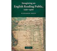 Imagining an English Reading Public, 1150-1400: 79 (Cambridge Studies in Medieval Literature, Series Number 79)