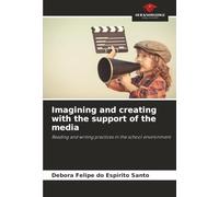Imagining and creating with the support of the media: Reading and writing practices in the school environment