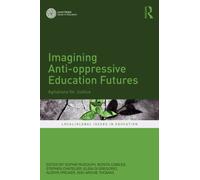 Imagining Anti-oppressive Education Futures : Agitations for Justice