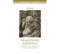 Imagining Armenia: Orientalism, Ambiguity and Intervention, 1879-1925 (Cultural History of Modern War)