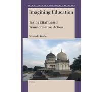 Imagining Education: Taking CHAT Based Transformative Action: 75 (Bold Visions in Educational Research, 75)