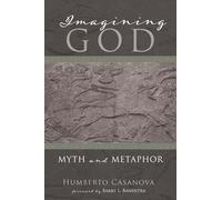 Imagining God: Myth and Metaphor