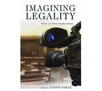 [(Imagining Legality : Where Law Meets Popular Culture)] [Edited by Austin Sarat] published on (September, 2011)