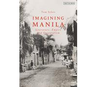 Imagining Manila: Literature, Empire and Orientalism