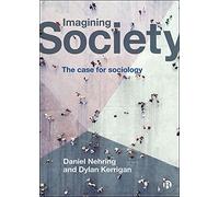 Imagining Society: The Case for Sociology