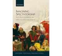 Imagining Spectatorship: From the Mysteries to the Shak - Paperback NEW John J.