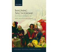 Imagining Spectatorship: From the Mysteries to the Shak - Paperback NEW John J.