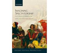 Imagining Spectatorship: From the Mysteries to the Shak - Paperback NEW John J.