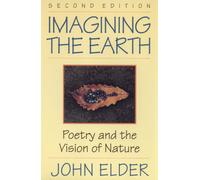 Imagining the Earth : Poetry and the Vision of Nature