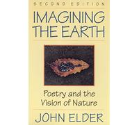 Imagining the Earth: Poetry and the Vision of Nature