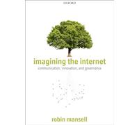Imagining the Internet: Communication, Innovation, and Governance