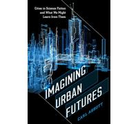 Imagining Urban Futures: Cities in Science Fiction and What We Might Learn from Them