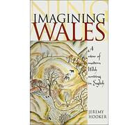 Imagining Wales: A View of Modern Welsh Writing in English