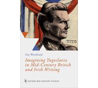 Imagining Yugoslavia in Mid-Century British and Irish Writing