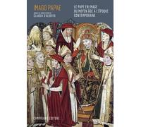 Imago Papae. Le pape en image du Moyen Âge à l'époque contemporaine. Ediz. illustrata