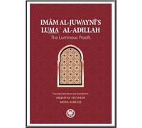 'Imām al-Juwaynī's Lumaʾ al-Adillah;The Luminous Proofs
