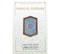 Imam Al-Rabbani: Ahmed Al-Sirhindi, The Reviver of the Second Millenium