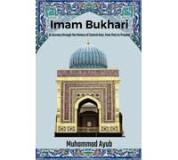 Imam Bukhari: A Journey through the History of Central Asia from Past to Present
