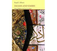 Imams and Emirs: State, Religion and Sects in Islam (Saqi Essentials)