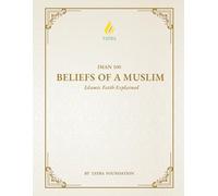 IMAN 100: Beliefs of a Muslim (Tayba Foundation's 100-level Coursebooks)