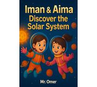 Iman & Aima Discover the Solar System (Iman & Aima’s Amazing World of Knowledge)