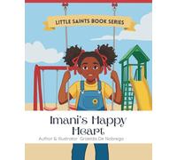 Imani’s Happy Heart| Living the Beatitudes with Joy for Kids: A Catholic Inspired Bedtime Story for Little Hearts (Little Saints Book Series)