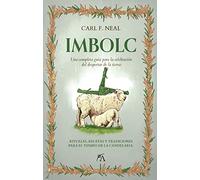 Imbolc: Rituales, Recetas Y Tradiciones Para El Tiempo De La Candelaria (Los ocho sabbats)