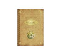 Imbolc: Rituals, Recipes and Lore for Brigid's Day (Llewellyn's Sabbat Essentials): Book 8