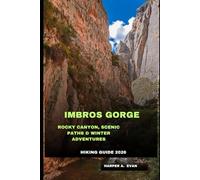 IMBROS GORGE HIKING GUIDE 2026: Rocky Canyon, Scenic Paths & Winter Adventures