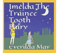 Imelda The Trainee Tooth Fairy