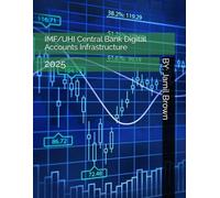 IMF/UHI Central Bank Digital Accounts Infrastructure: 2025 (FedCoin ECO System Development and Planning)