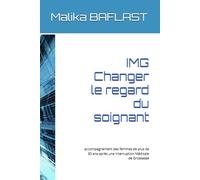 IMG Changer le regard du soignant: accompagnement des femmes de plus de 30 ans après une Interruption Médicale de Grossesse (HPI ET VISION DU MONDE MEDICAL)