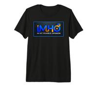 IMHO in My Humble Opinion Premium T-Shirt