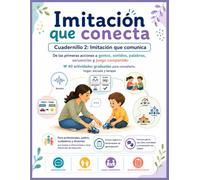Imitación que conecta: Cuadernillo 2: Imitación que comunica - 60 actividades. De las primeras acciones a gestos, sonidos, palabras, secuencias y juego compartido