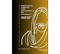 Imitating Christ: The Heartbeat of Intimacy