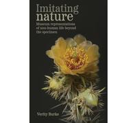 Imitating nature: Museum representations of non-human life beyond the specimen