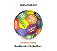 Imitation Games : How the Gambling Industry Hijacked Sport