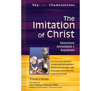 Imitation Of Christ: Adapted from John Wesleys The Christians Pattern, Selections Annotated & Explained (SkyLight Illuminations)