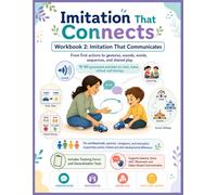 Imitation That Connects: Workbook 2: Imitation That Communicates - 60 Graduated Activities from First Actions to Gestures, Sounds, Words, Sequences, and Shared Play