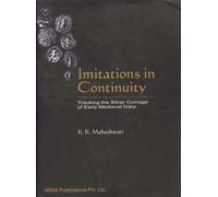 Imitations in Continuity - Tracking the Silver Coinage of Early Medieval India