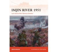 Imjin River 1951 : Last stand of the 'Glorious Glosters'