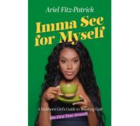 Imma See for Myself : A Stubborn Girl's Guide to Trusting God (the First Time Around)