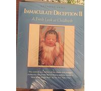 Immaculate Deception II: Birth and Beyond