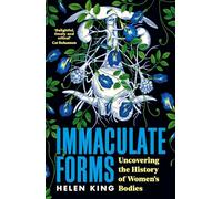 Immaculate Forms : Uncovering the History of Women's Bodies