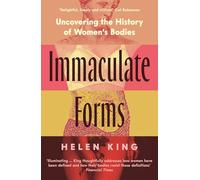 Immaculate Forms: Uncovering the History of Women's Bodies