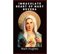 Immaculate Heart of Mary Novena: With 9-Day Reflections and Consecration to the Immaculate Heart of Mary