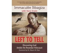 Left to Tell: Discovering God Amidst the Rwandan Holocaust
