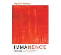 Immanence: Deleuze and Philosophy (Plateaus - New Directions in Deleuze Studies)