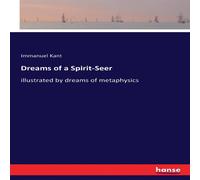Immanuel Kant Dreams of a Spirit-Seer:illustrated by dreams of metaphysics Immanuel Kant Multicolor