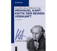 Immanuel Kant: Kritik der reinen Vernunft: 17 (Klassiker Auslegen)